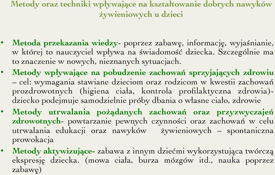 Metody wpływające na pobudzenie zachowań sprzyjających zdrowiu cel: wymagania stawiane dzieciom oraz rodzicom w kwestii zachowań prozdrowotnych (higiena ciała, kontrola profilaktyczna zdrowia)-