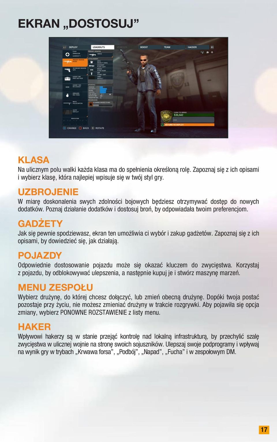 Gadżety Jak się pewnie spodziewasz, ekran ten umożliwia ci wybór i zakup gadżetów. Zapoznaj się z ich opisami, by dowiedzieć się, jak działają.