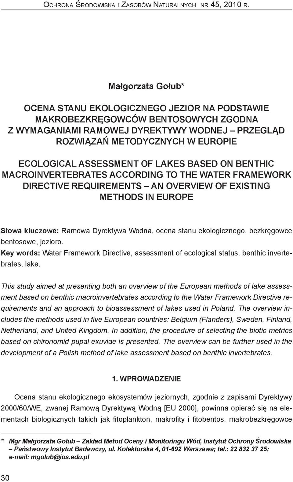 assessment of lakes based on benthic macroinvertebrates according to the Water Framework Directive requirements an overview of existing methods in Europe Słowa kluczowe: Ramowa Dyrektywa Wodna, ocena