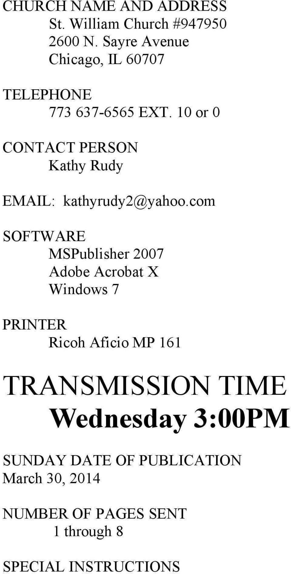 10 or 0 CONTACT PERSON Kathy Rudy EMAIL: kathyrudy2@yahoo.
