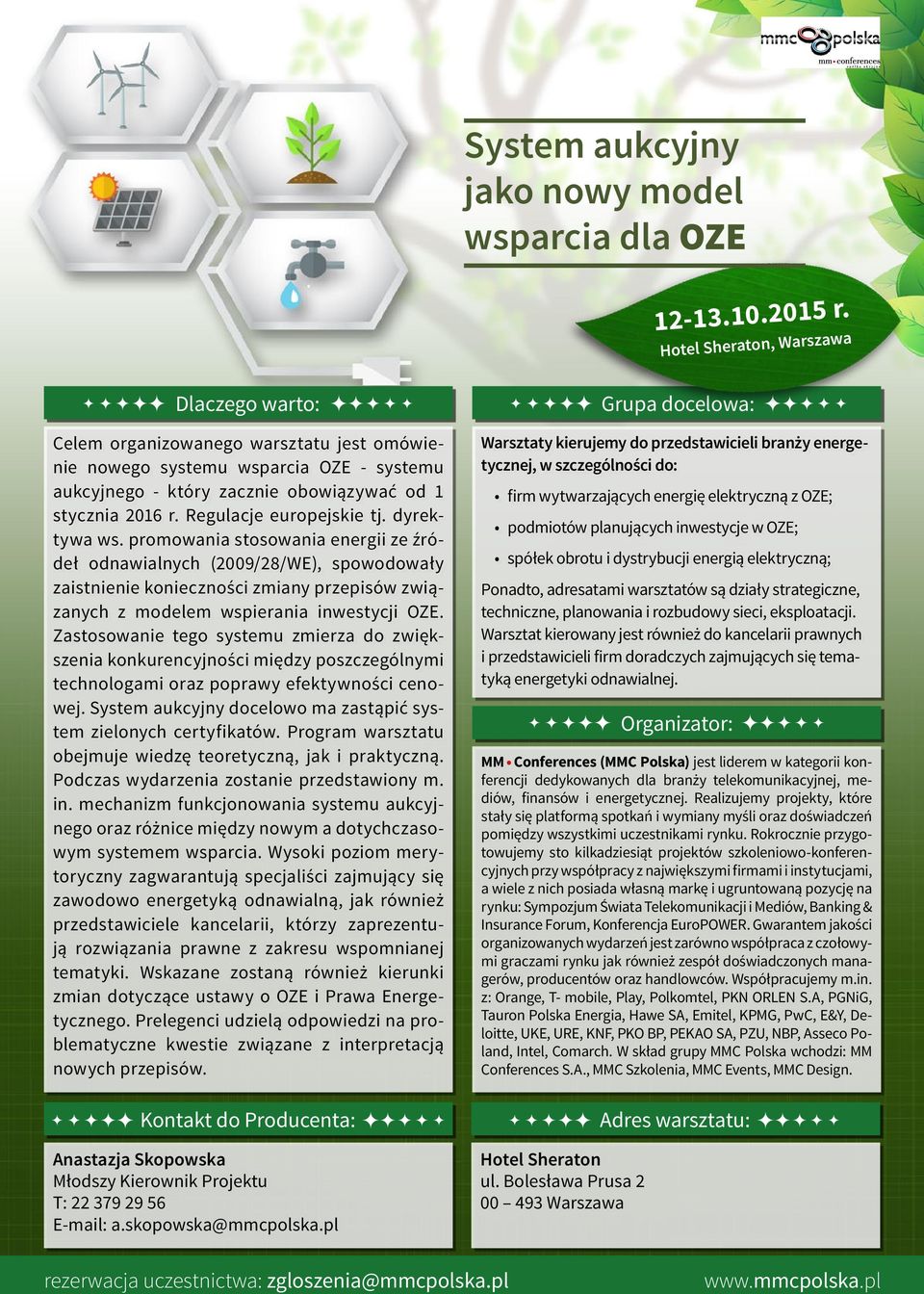 Zastosowanie tego systemu zmierza do zwiększenia konkurencyjności między poszczególnymi technologami oraz poprawy efektywności cenowej.