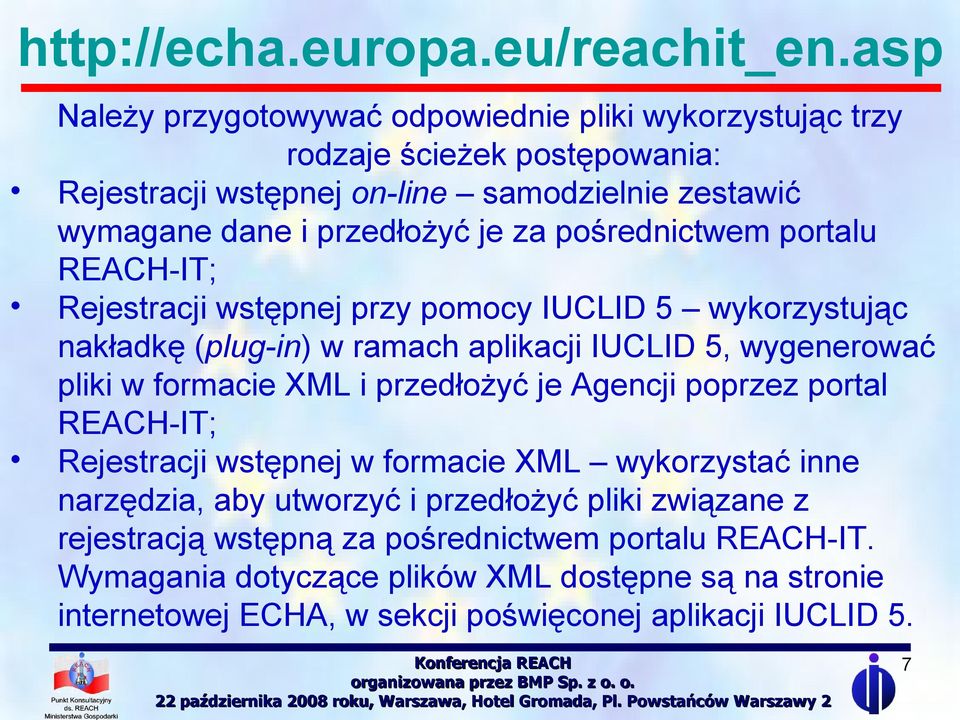 pośrednictwem portalu REACH-IT; Rejestracji wstępnej przy pomocy IUCLID 5 wykorzystując nakładkę (plug-in) w ramach aplikacji IUCLID 5, wygenerować pliki w formacie XML i