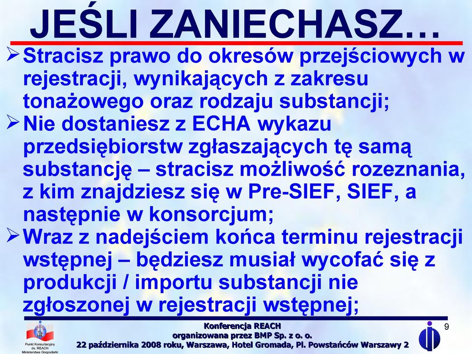 możliwość rozeznania, z kim znajdziesz się w Pre-SIEF, SIEF, a następnie w konsorcjum; Wraz z nadejściem końca