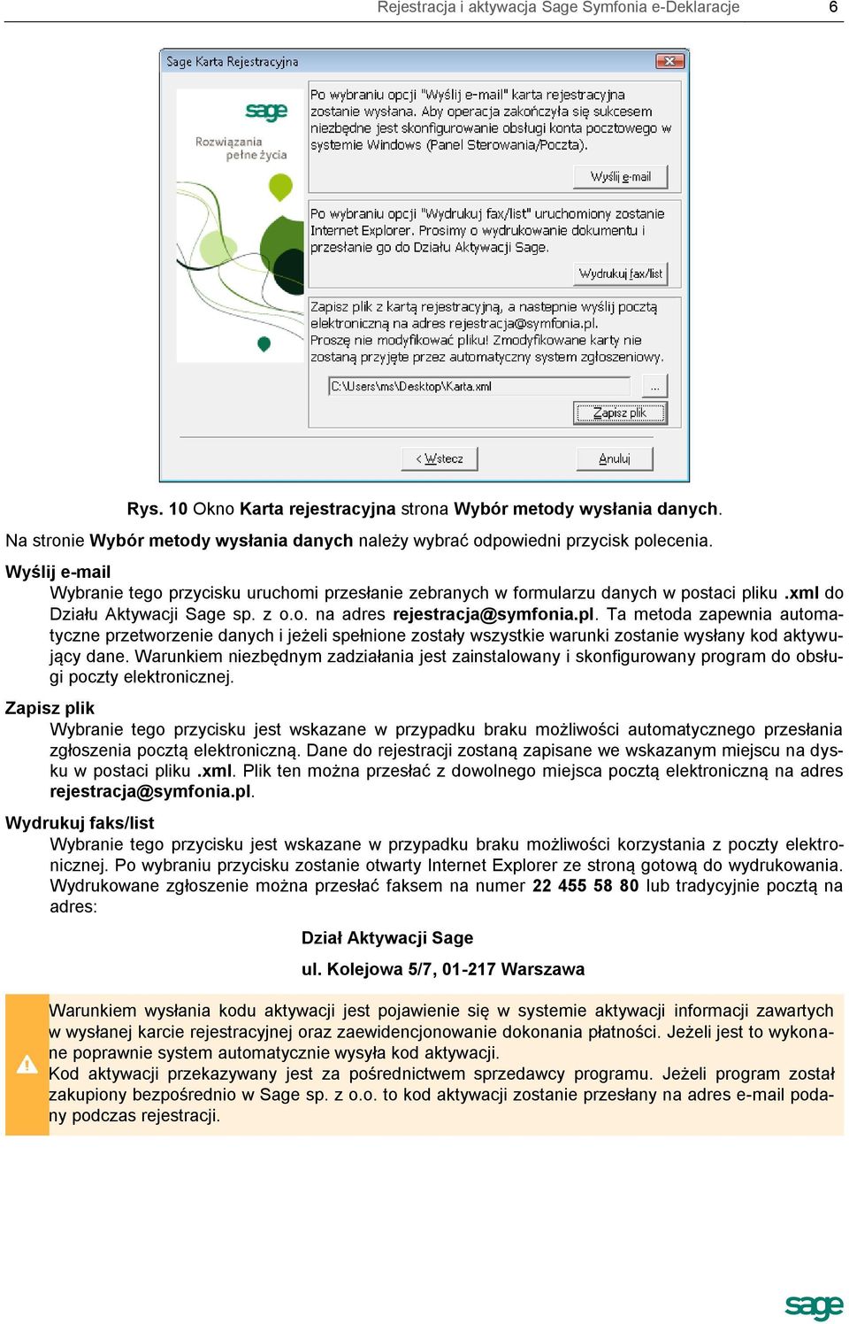 xml do Działu Aktywacji Sage sp. z o.o. na adres rejestracja@symfonia.pl.