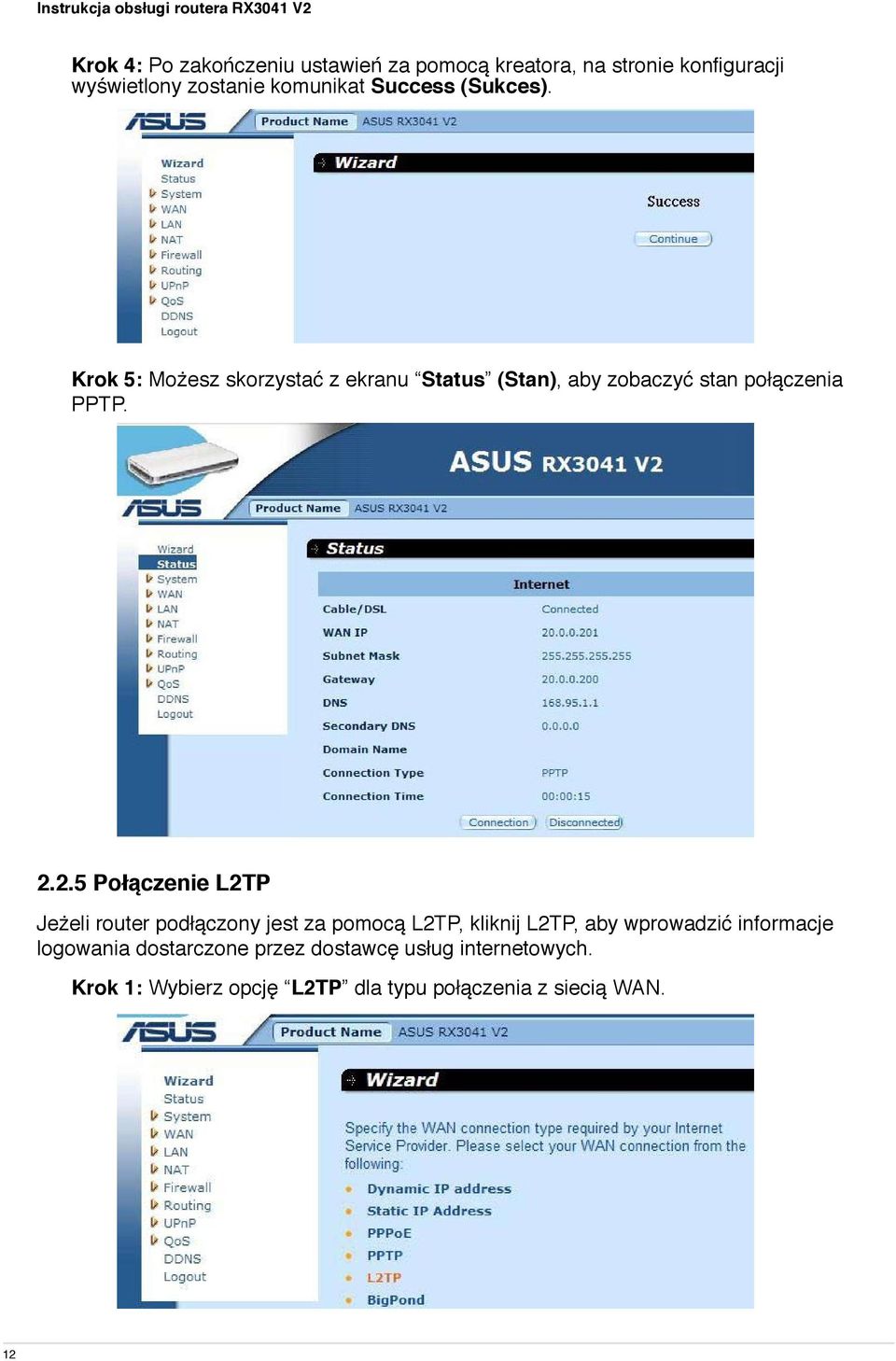 2.5 Połączenie L2TP Jeżeli router podłączony jest za pomocą L2TP, kliknij L2TP, aby wprowadzić informacje
