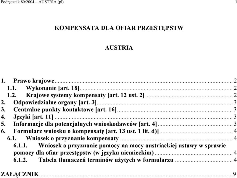 Informacje dla potencjalnych wnioskodawców [art. 4]... 3 6. Formularz wniosku o kompensatę [art. 13