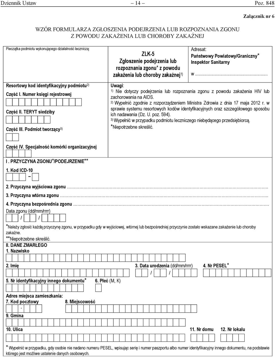 podejrzenia lub rozpoznania zgonu* z powodu zakażenia lub choroby zakaźnej 1) Adresat: Państwowy Powiatowy/Graniczny* Inspektor Sanitarny w... Resortowy kod identyfikacyjny podmiotu 2) Część I.