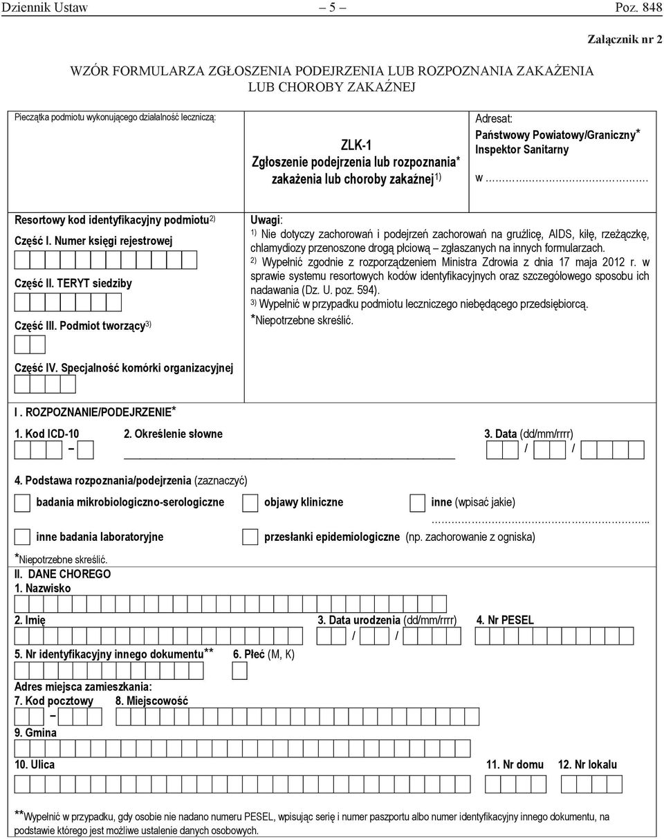 rozpoznania* zakażenia lub choroby zakaźnej 1) Adresat: Państwowy Powiatowy/Graniczny* Inspektor Sanitarny w. Resortowy kod identyfikacyjny podmiotu 2) Część I. Numer księgi rejestrowej Część II.