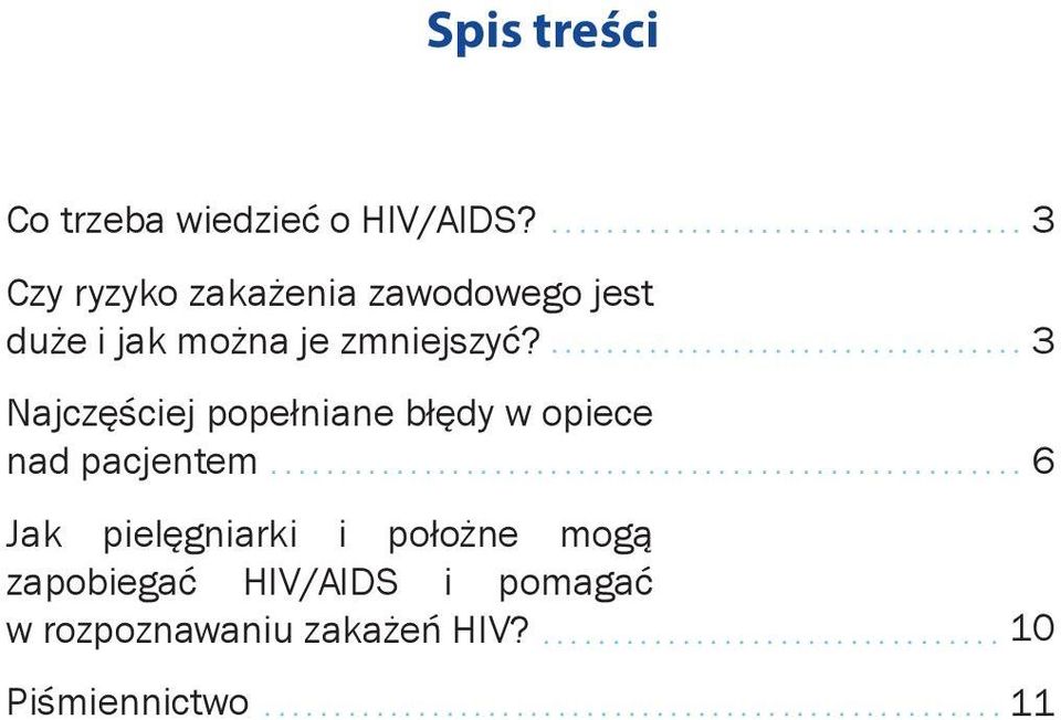 ... 3 Najczęściej popełniane błędy w opiece nad pacjentem.