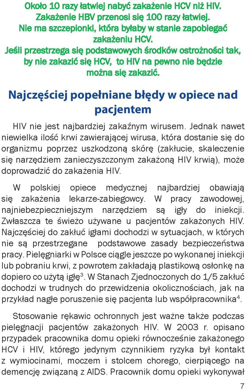 Najczęściej popełniane błędy w opiece nad pacjentem HIV nie jest najbardziej zakaźnym wirusem.