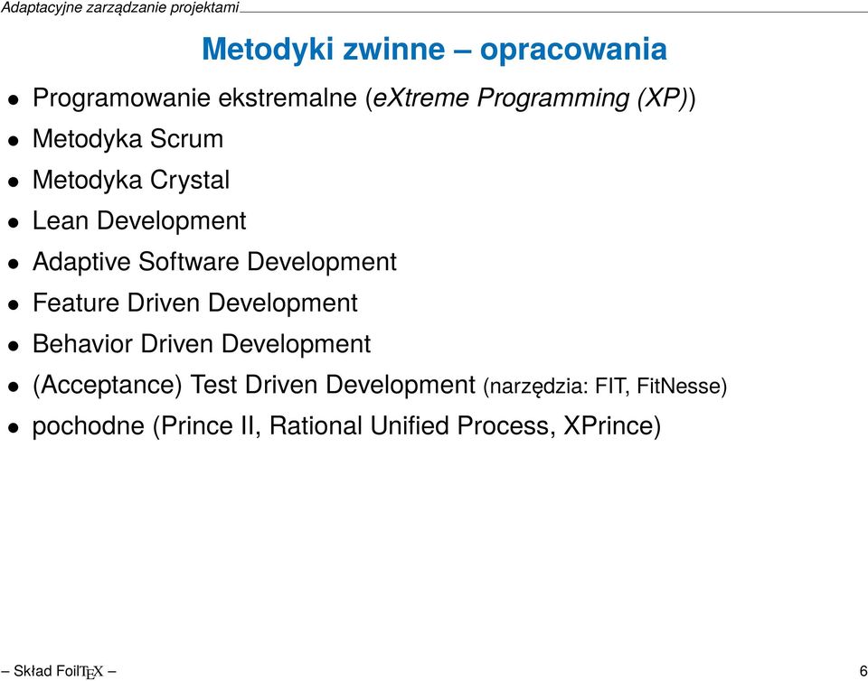 Driven Development Behavior Driven Development (Acceptance) Test Driven Development