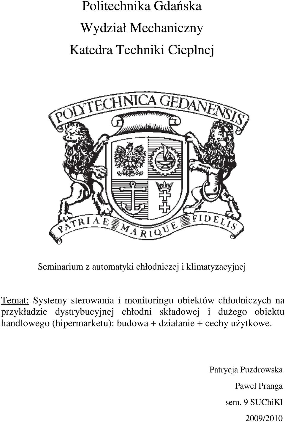 na przykładzie dystrybucyjnej chłodni składowej i duŝego obiektu handlowego (hipermarketu):