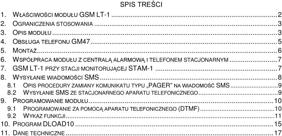 ..8 8.1 OPIS PROCEDURY ZAMIANY KOMUNIKATU TYPU PAGER NA WIADOMOŚĆ SMS...9 8.2 WYSYŁANIE SMS ZE STACJONARNEGO APARATU TELEFONICZNEGO...9 9.