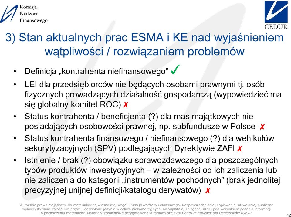 dla mas majątkowych nie posiadających osobowoci prawnej, np subfundusze w Polsce Status kontrahenta finansowego / niefinansowego (?