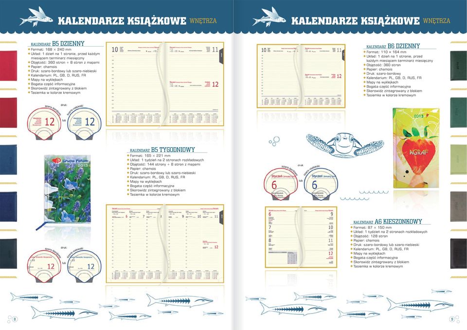 miesięczny Objętość: 360 stron Druk: szaro-bordowy Kalendarz B5 tygodniowy Format: 165 221 mm Układ: 1 tydzień na 2 stronach rozkładowych Objętość: 144 strony + 8 stron z mapami