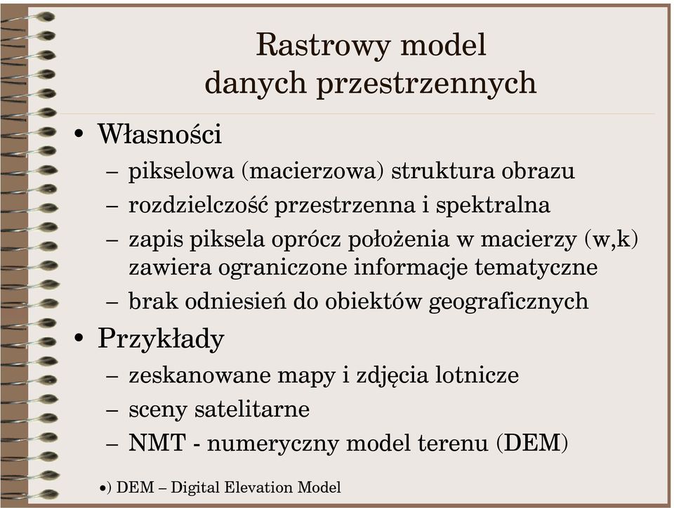 ograniczone informacje tematyczne brak odniesień do obiektów geograficznych Przykłady