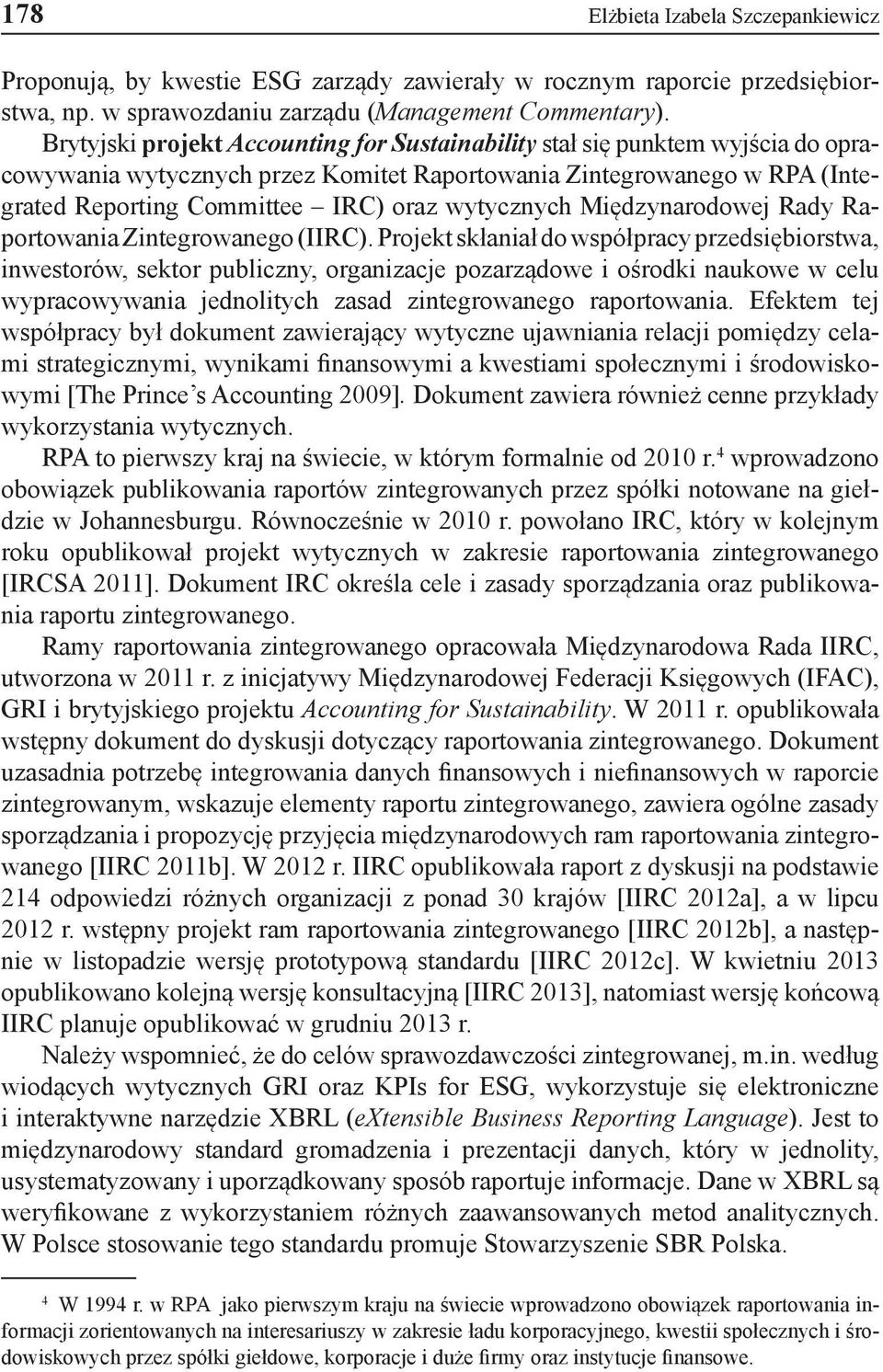 wytycznych Międzynarodowej Rady Raportowania Zintegrowanego (IIRC).
