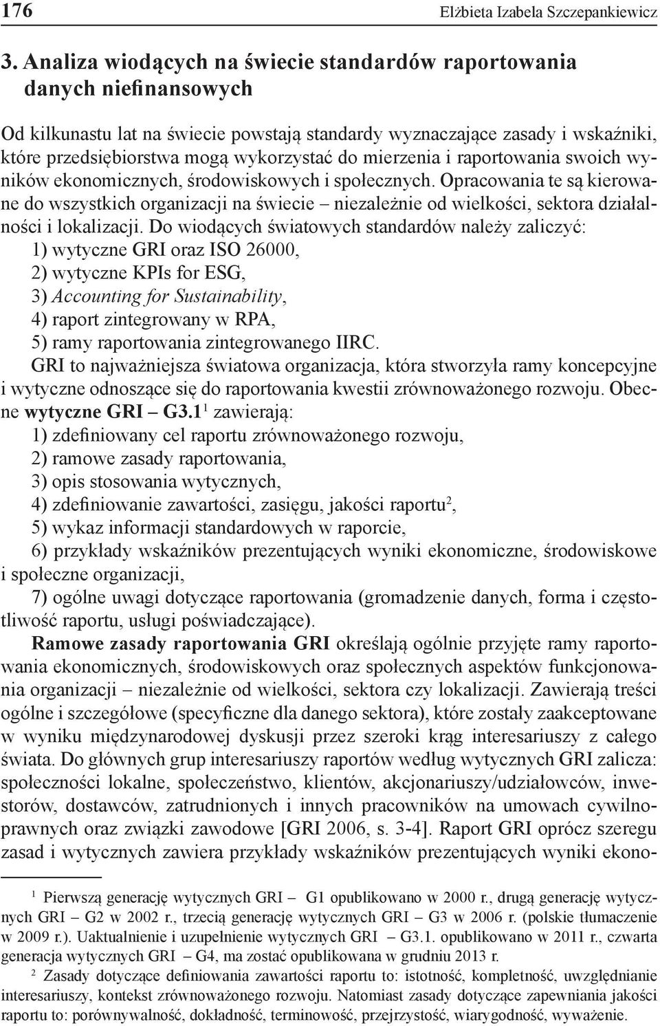 mierzenia i raportowania swoich wyników ekonomicznych, środowiskowych i społecznych.