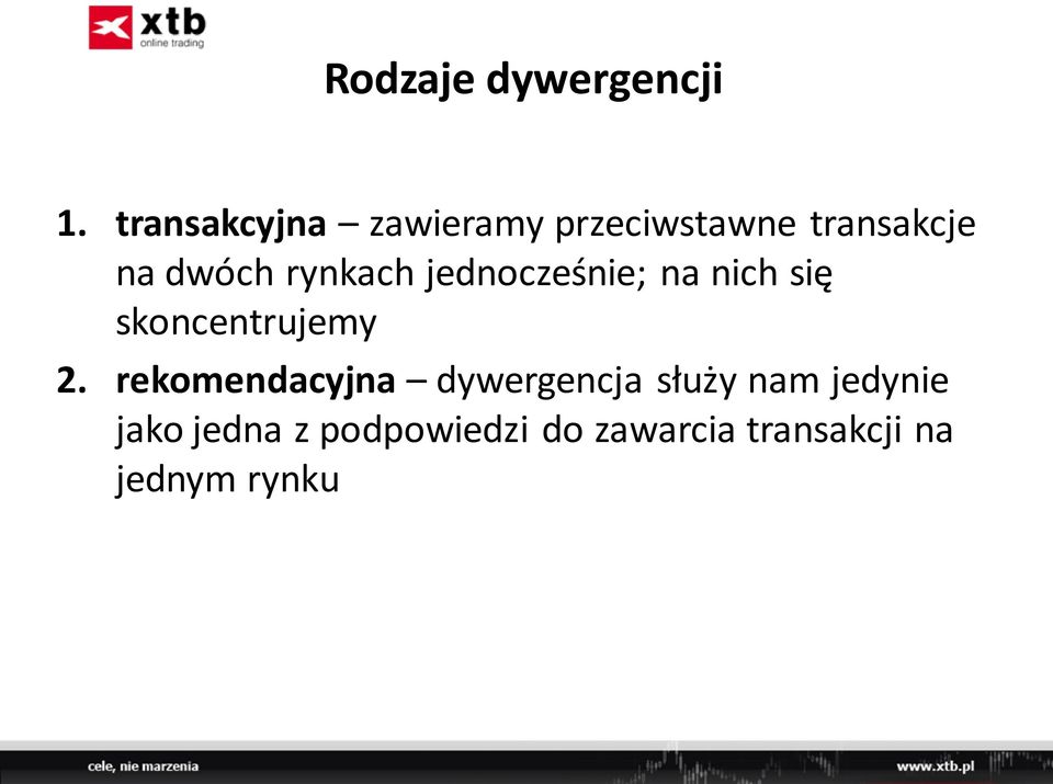 rynkach jednocześnie; na nich się skoncentrujemy 2.