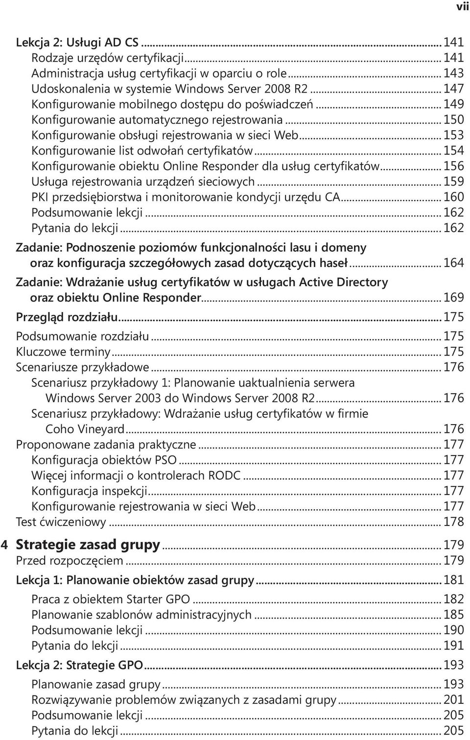 .. 153 Konfigurowanie list odwołań certyfikatów... 154 Konfigurowanie obiektu Online Responder dla usług certyfikatów... 156 Usługa rejestrowania urządzeń sieciowych.