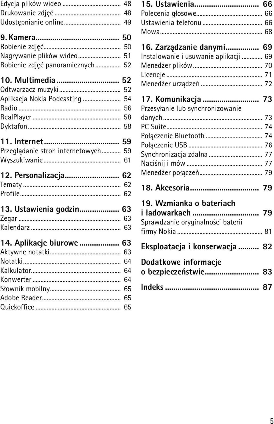 Personalizacja... 62 Tematy... 62 Profile... 62 13. Ustawienia godzin... 63 Zegar... 63 Kalendarz... 63 14. Aplikacje biurowe... 63 Aktywne notatki... 63 Notatki... 64 Kalkulator... 64 Konwerter.