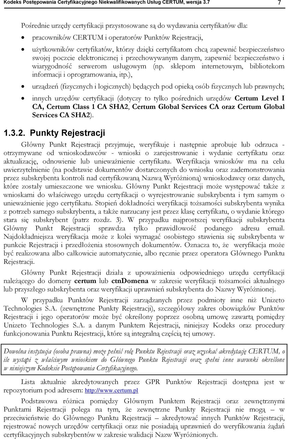 zapewnić bezpieczeństwo swojej poczcie elektronicznej i przechowywanym danym, zapewnić bezpieczeństwo i wiarygodność serwerom usługowym (np.