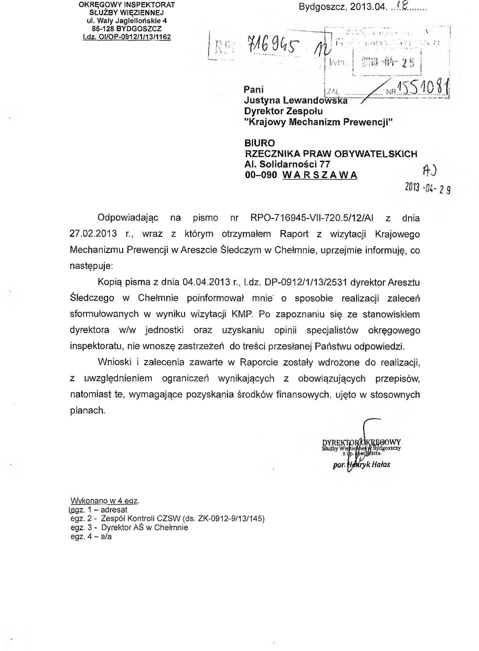 5/12/AI z dnia 27.02.2013 r., wraz z którym otrzymałem Raport z wizytacji Krajowego Mechanizmu Prewencji w Areszcie Śledczym w Chełmnie, uprzejmie informuję, co następuje: Kopią pisma z dnia 04.