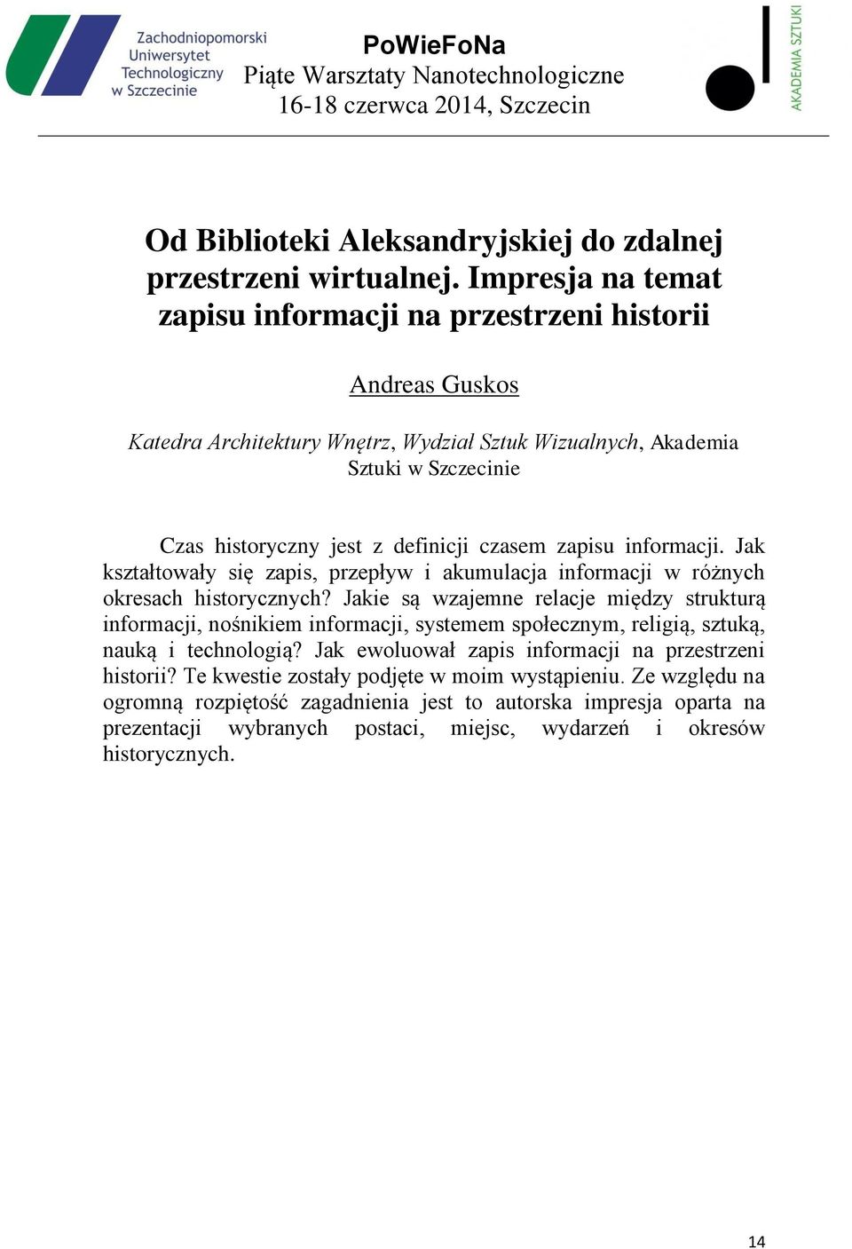 czasem zapisu informacji. Jak kształtowały się zapis, przepływ i akumulacja informacji w różnych okresach historycznych?