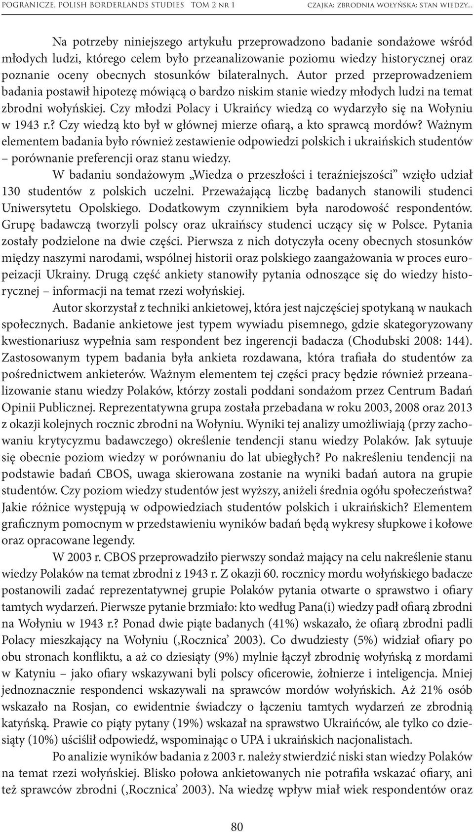 Czy młodzi Polacy i Ukraińcy wiedzą co wydarzyło się na Wołyniu w 1943 r.? Czy wiedzą kto był w głównej mierze ofiarą, a kto sprawcą mordów?