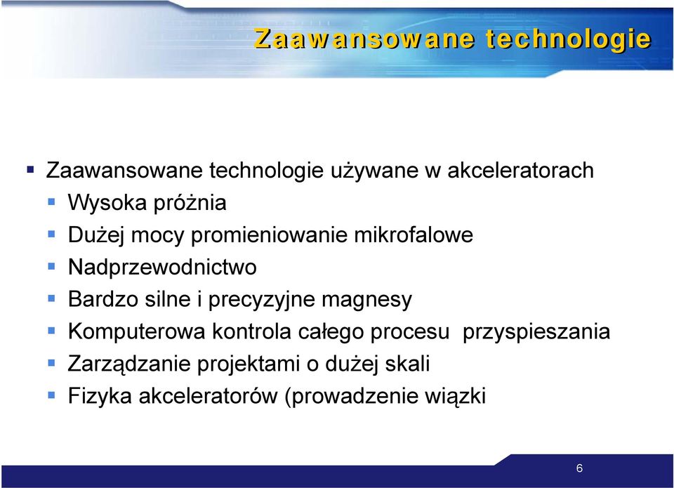 silne i precyzyjne magnesy Komputerowa kontrola całego procesu przyspieszania