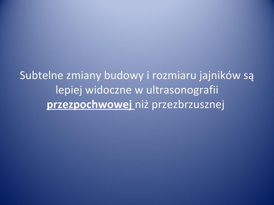 widoczne w ultrasonografii