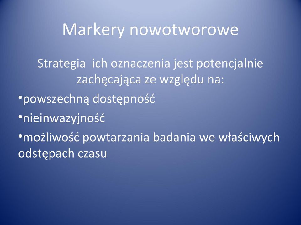 powszechną dostępność nieinwazyjność możliwość