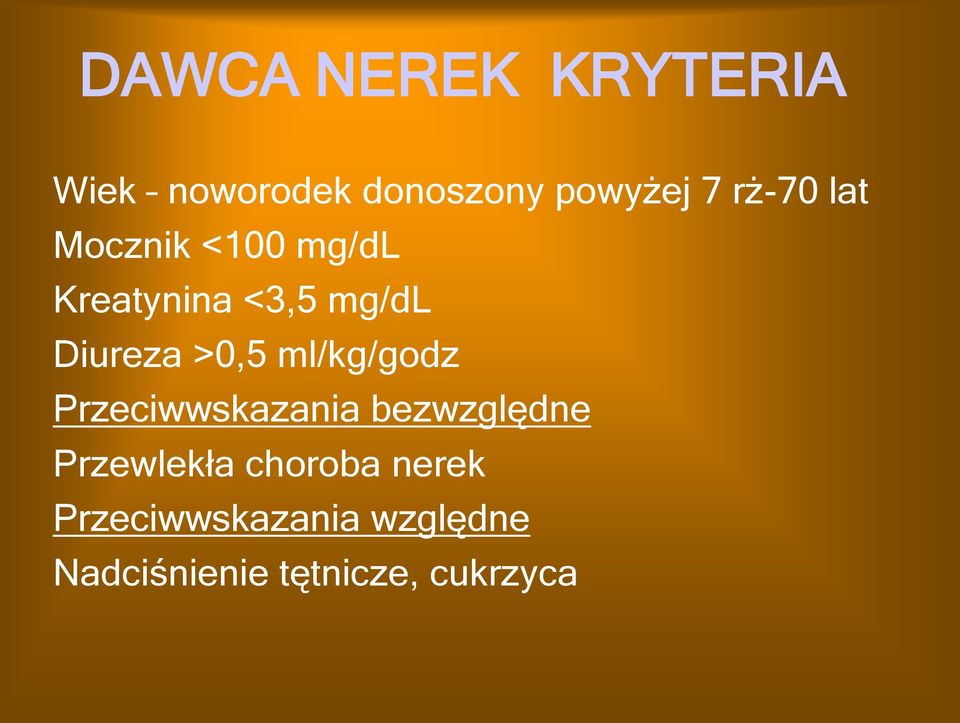 >0,5 ml/kg/godz Przeciwwskazania bezwzględne Przewlekła