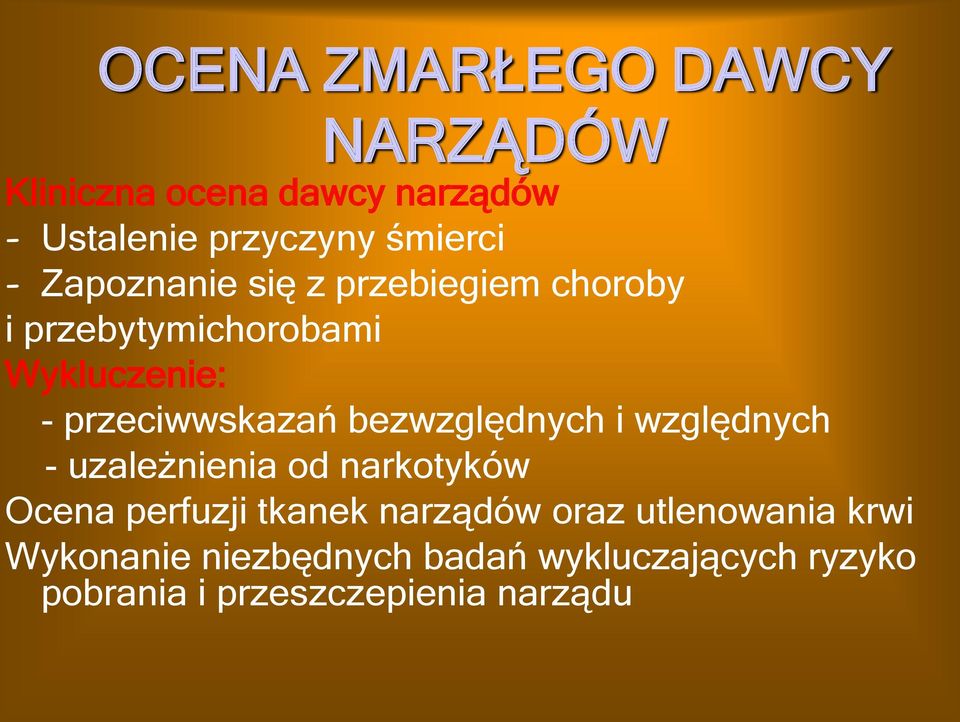 bezwzględnych i względnych - uzależnienia od narkotyków Ocena perfuzji tkanek narządów oraz