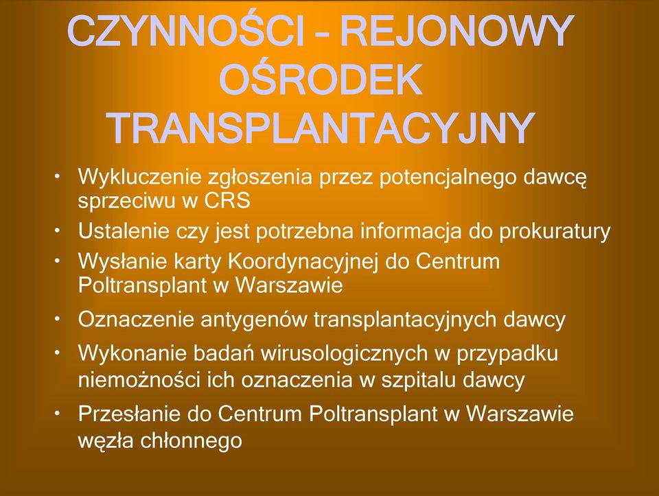 Poltransplant w Warszawie Oznaczenie antygenów transplantacyjnych dawcy Wykonanie badań wirusologicznych w