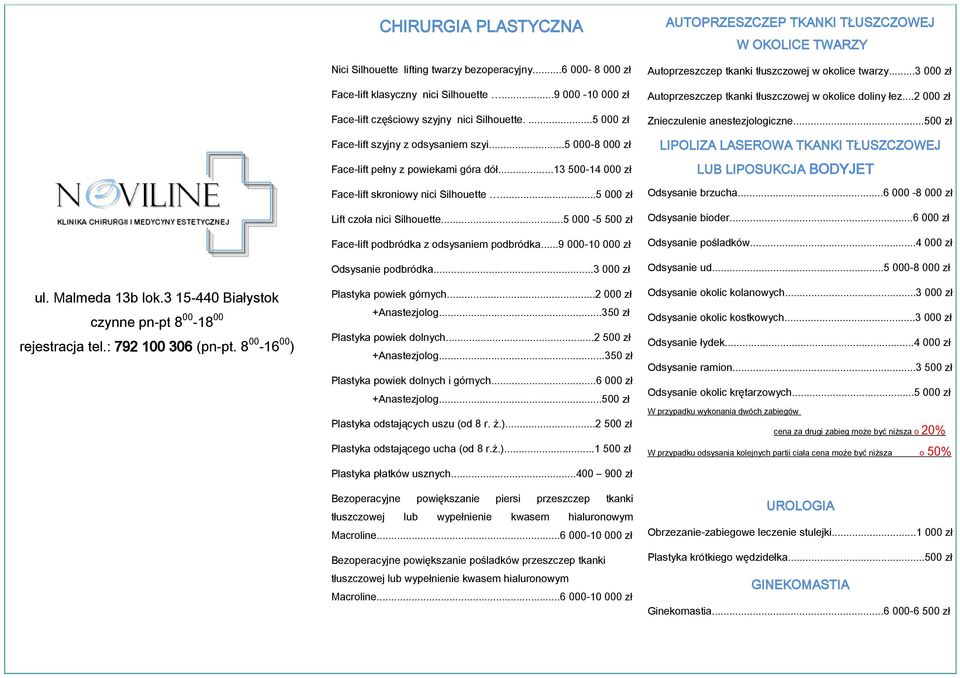 ..5 000-8 000 zł Face-lift pełny z powiekami góra dół...13 500-14 000 zł Face-lift skroniowy nici Silhouette...5 000 zł Lift czoła nici Silhouette.