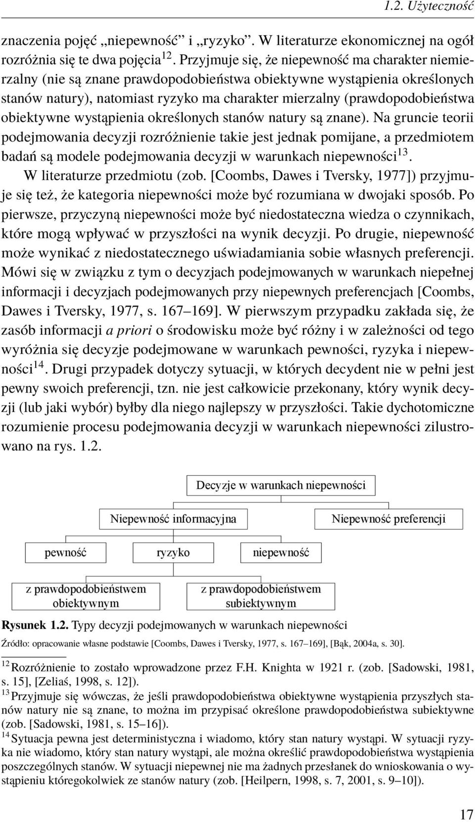 obiektywne wystąpienia określonych stanów natury są znane).