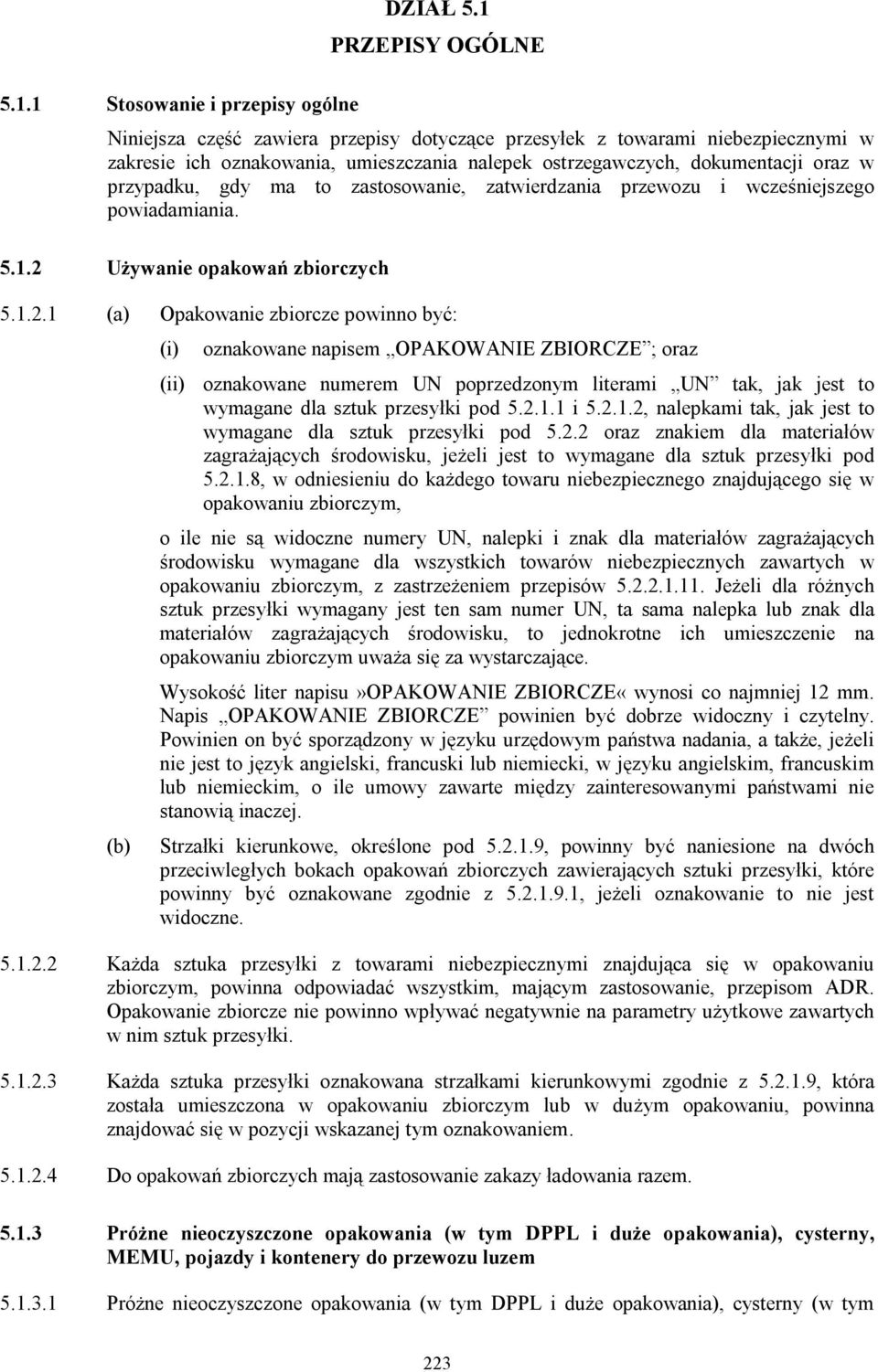 ma to zastosowanie, zatwierdzania przewozu i wcześniejszego powiadamiania. 5.1.2 