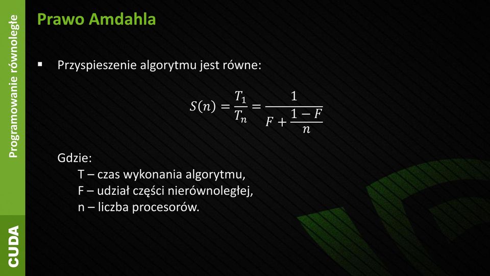 T n = 1 F + 1 F n Gdzie: T czas wykonania