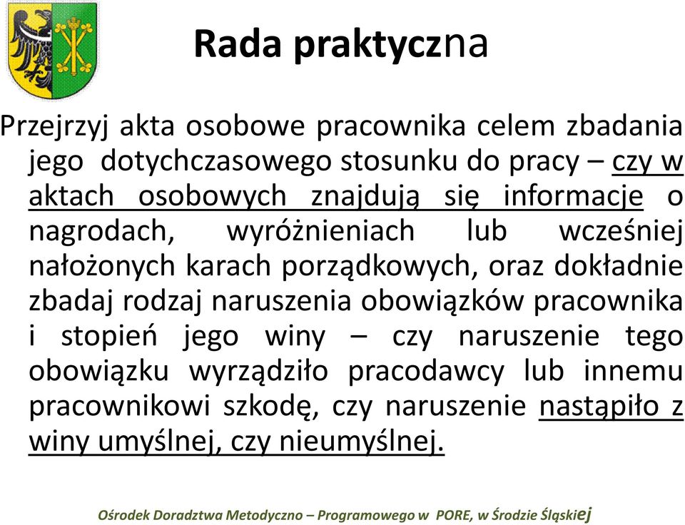 porządkowych, oraz dokładnie zbadaj rodzaj naruszenia obowiązków pracownika i stopień jego winy czy naruszenie