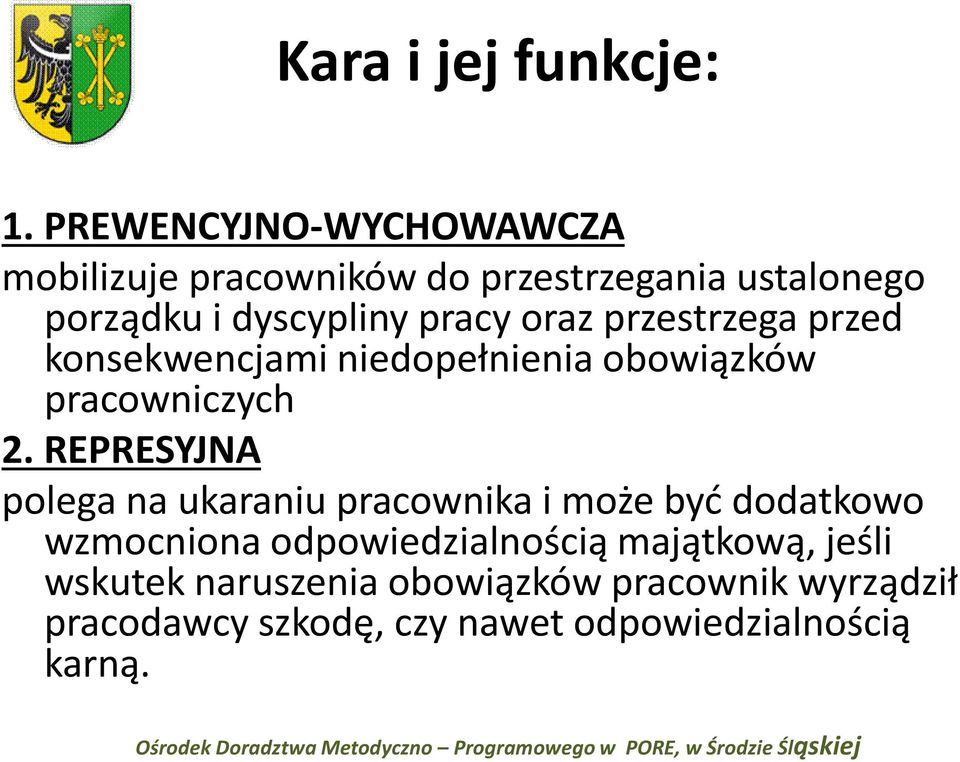 oraz przestrzega przed konsekwencjami niedopełnienia obowiązków pracowniczych 2.