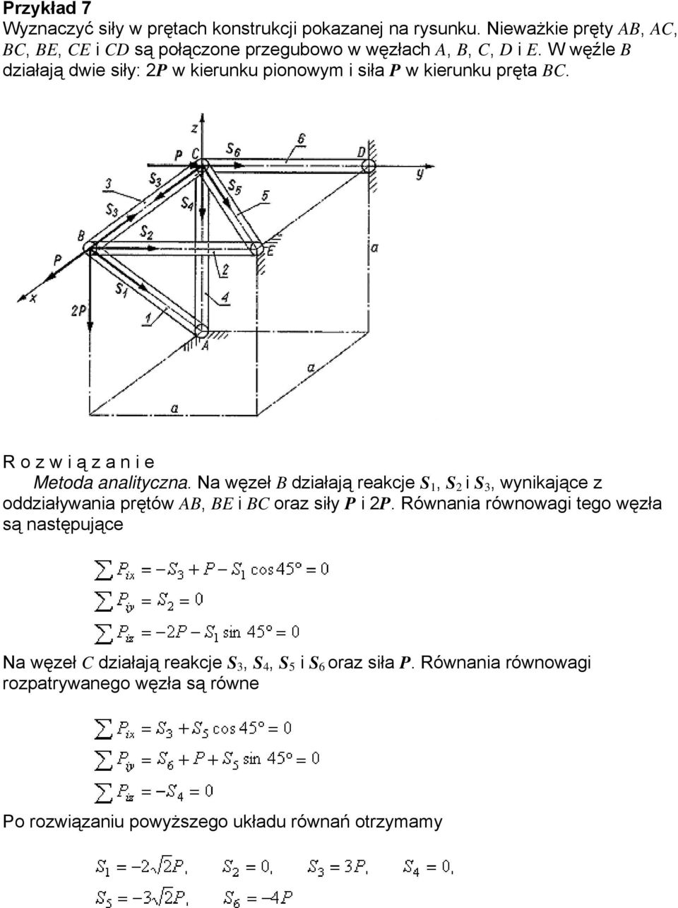 W węźle B działają dwie siły: 2P w kierunku pionowym i siła P w kierunku pręta BC. Metoda analityczna.