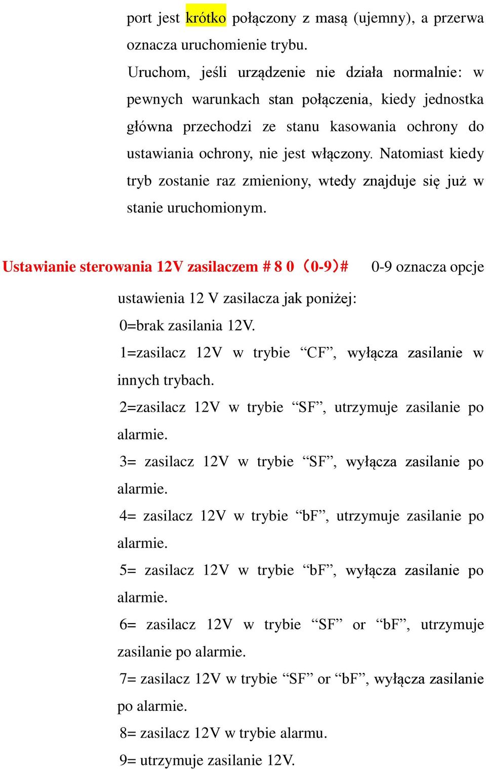 Natomiast kiedy tryb zostanie raz zmieniony, wtedy znajduje się już w stanie uruchomionym.