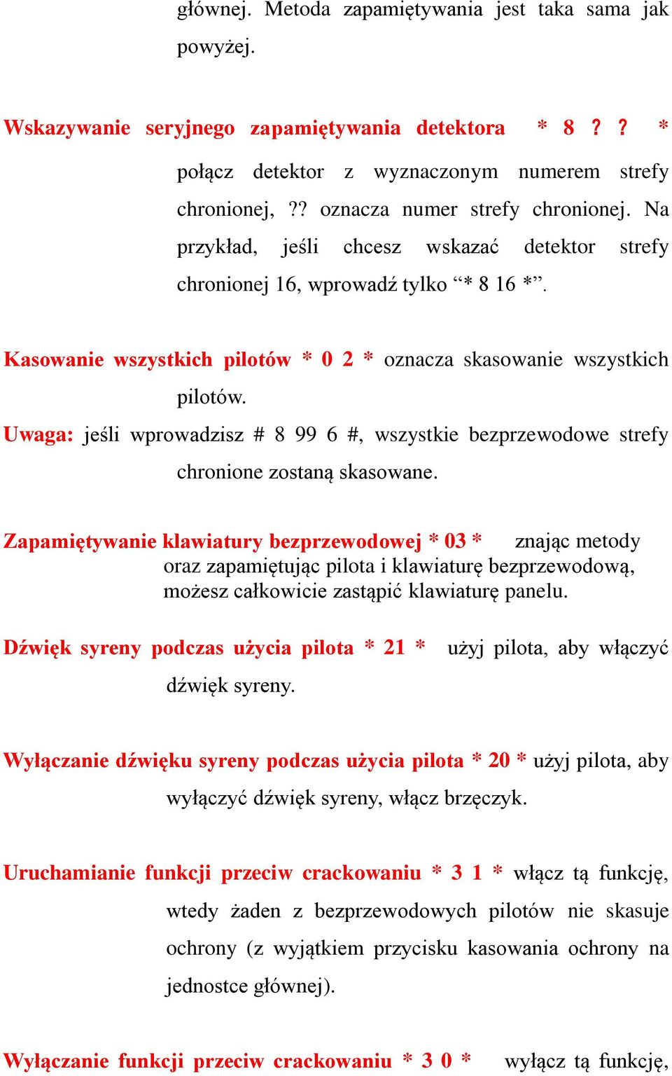 Uwaga: jeśli wprowadzisz # 8 99 6 #, wszystkie bezprzewodowe strefy chronione zostaną skasowane.