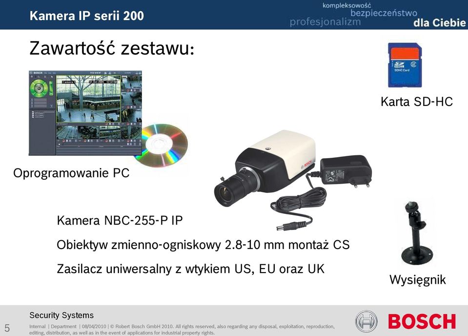 8-10 mm montaż CS Zasilacz uniwersalny z wtykiem US, EU oraz UK Wysięgnik 5 Internal Department