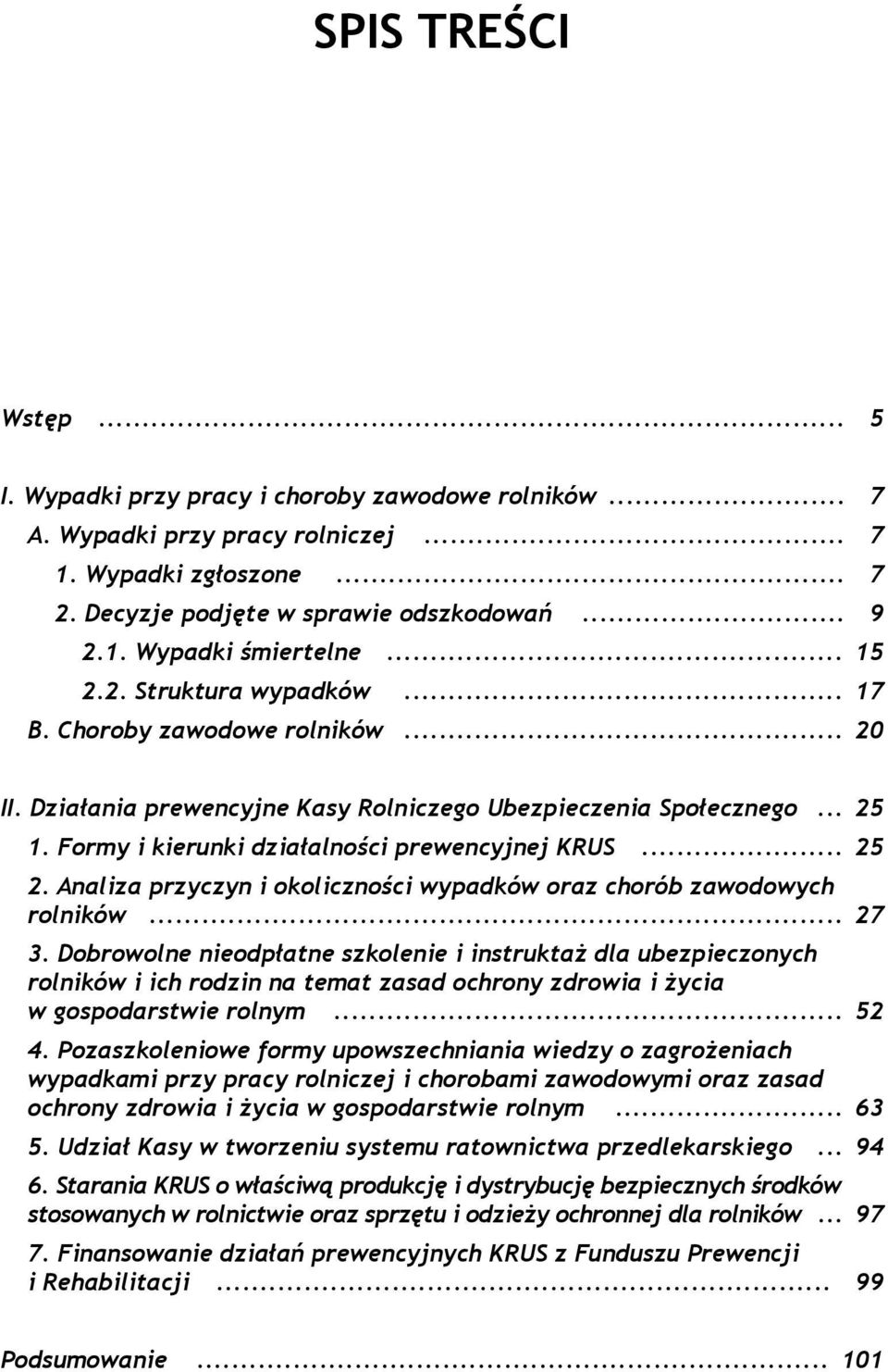 .. 25 2. Analiza przyczyn i okoliczności wypadków oraz chorób zawodowych rolników... 27 3.