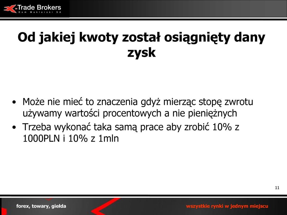 wartości procentowych a nie pieniężnych Trzeba