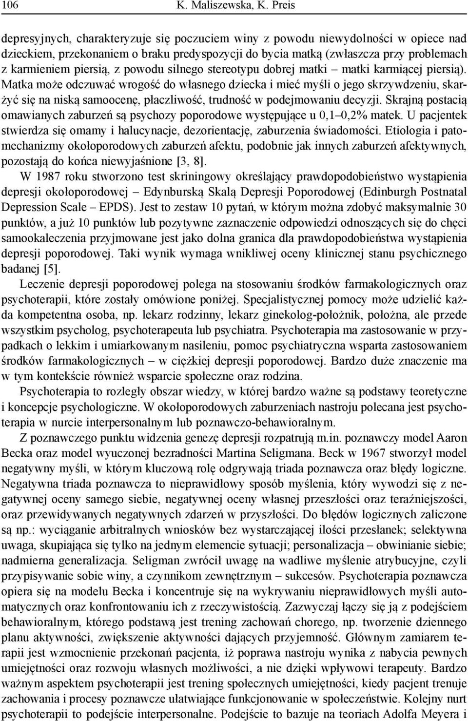 z powodu silnego stereotypu dobrej matki matki karmiącej piersią).