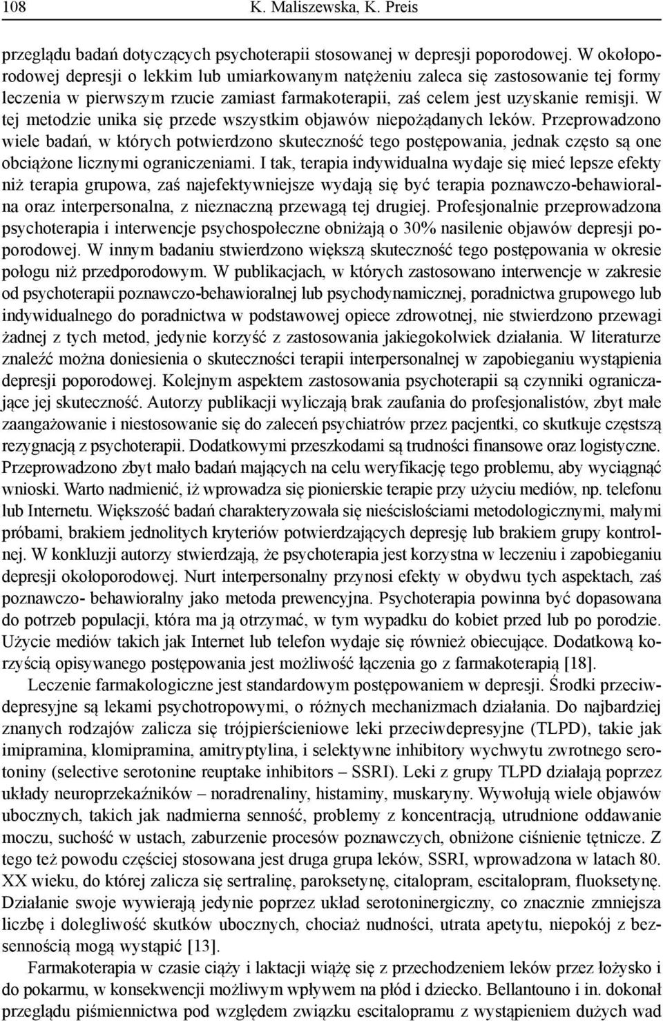 W tej metodzie unika się przede wszystkim objawów niepożądanych leków.