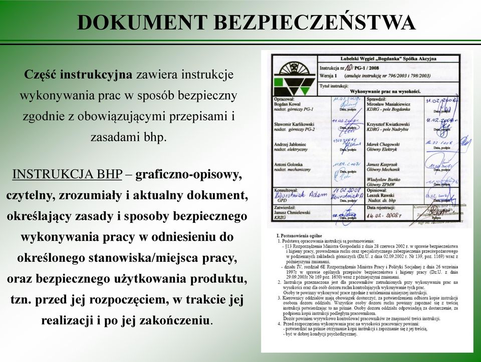 INSTRUKCJA BHP graficzno-opisowy, czytelny, zrozumiały i aktualny dokument, określający zasady i sposoby